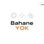 Bahane yok