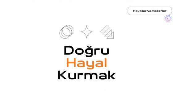 Doğru Hayal Kurmak