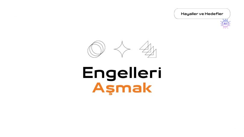 Engelleri Aşmak