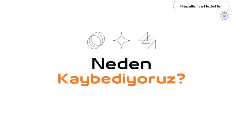 Neden Kaybediyoruz?