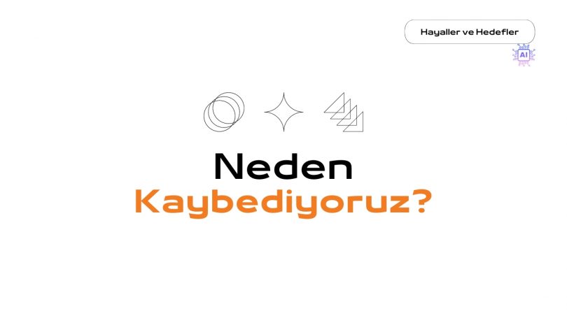 Neden Kaybediyoruz?