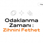 Odaklanma zamanı zihnini fethet
