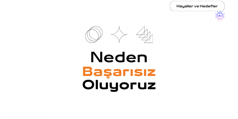 Neden Başarısız Oluyoruz?