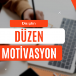 Haftalık Özet #10 – Disiplin Düzen Motivasyon