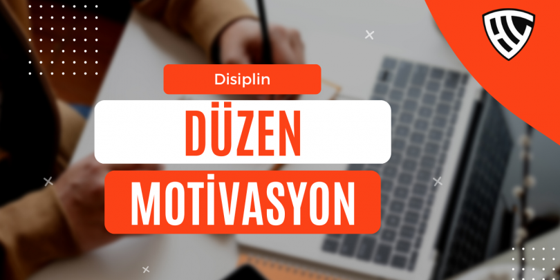 Haftalık Özet #10 – Disiplin Düzen Motivasyon