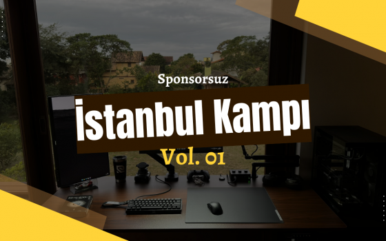 Haftalık Özet #9 İstanbul Kampı Başladı