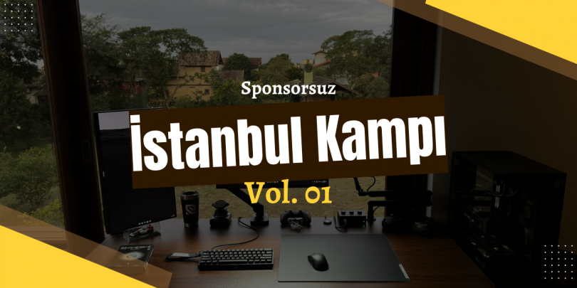 Haftalık Özet #9 İstanbul Kampı Başladı