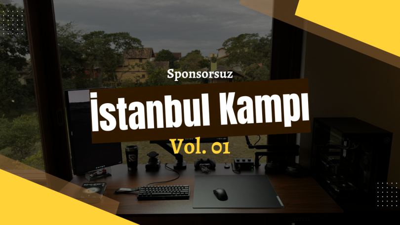 Haftalık Özet #9 İstanbul Kampı Başladı