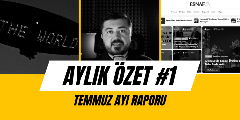 Aylık Özet #1 – Temmuz Ayı Raporu
