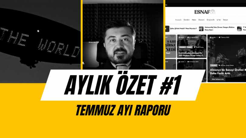 Aylık Özet #1 – Temmuz Ayı Raporu