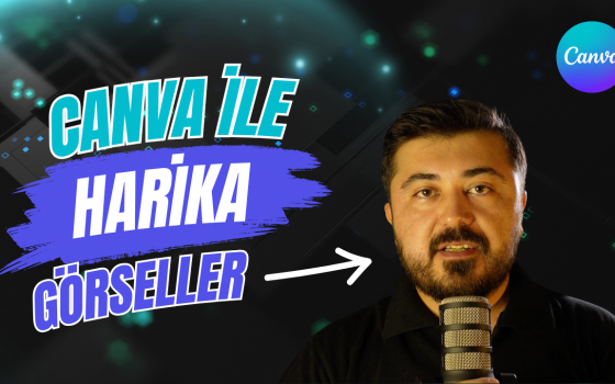 Canva ile 5 Dakikada Harika Görseller – Örnekli Anlatım