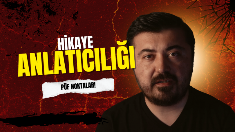 Hikaye Anlatıcılığı – Püf Noktalar