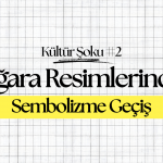 Mağara Resimlerinden Sembolizme Geçiş