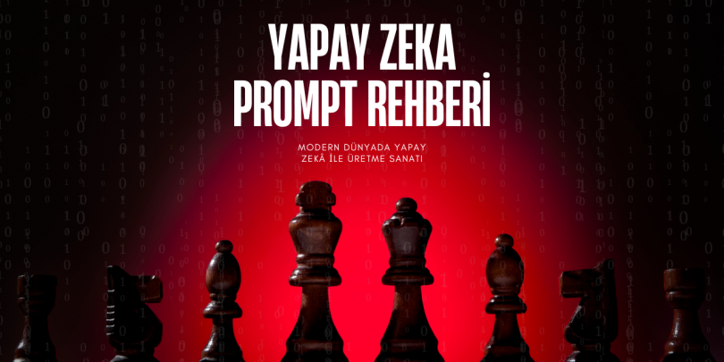 Yapay Zeka Prompt Rehberi: Üretkenliğin Yeni Dili