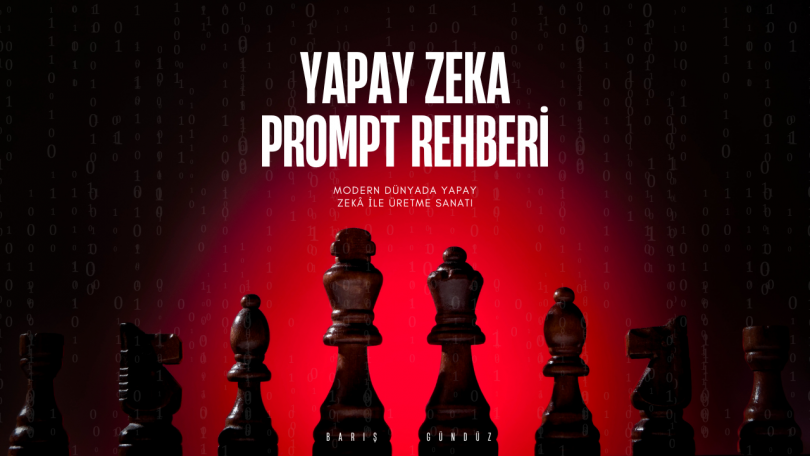 Yapay Zeka Prompt Rehberi: Üretkenliğin Yeni Dili