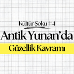 Antik Yunan’da Güzellik Kavramı