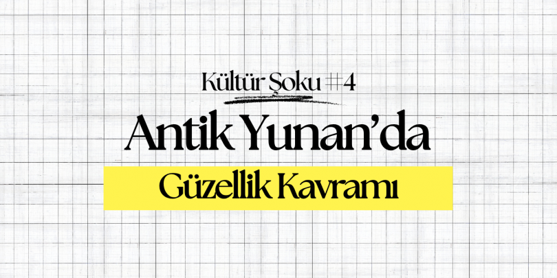 Antik Yunan’da Güzellik Kavramı