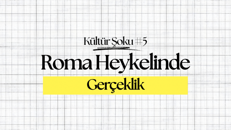 Roma Heykelinde Gerçekçilik