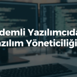 Kıdemli Yazılımcıdan Yazılım Yöneticiliğine: Gerçek Geçiş Süreci