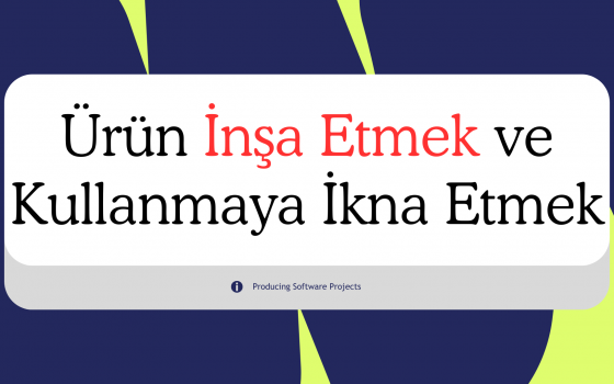 Bir Ürün İnşa Etmek Kolay, İnsanları Onu Kullanmaya İkna Etmek Asıl Zorluk