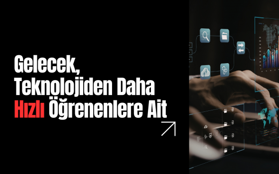 Gelecek, Teknolojiden Daha Hızlı Öğrenenlere Ait