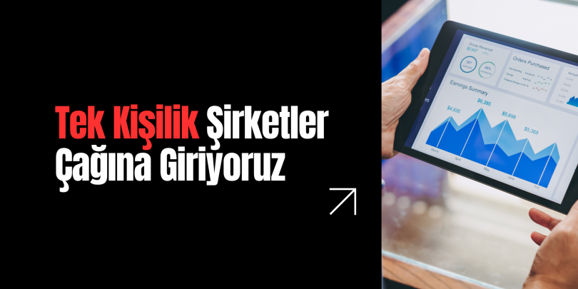 Tek Kişilik Şirketler Çağına Giriyoruz