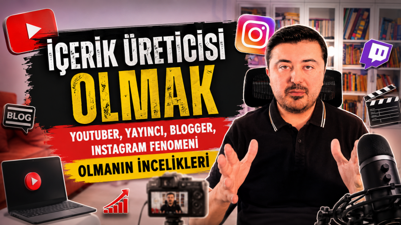 İçerik Üreticisi Olmak – Youtuber, Yayıncı, Blogger, Instagram Fenomeni olmanın incelikleri