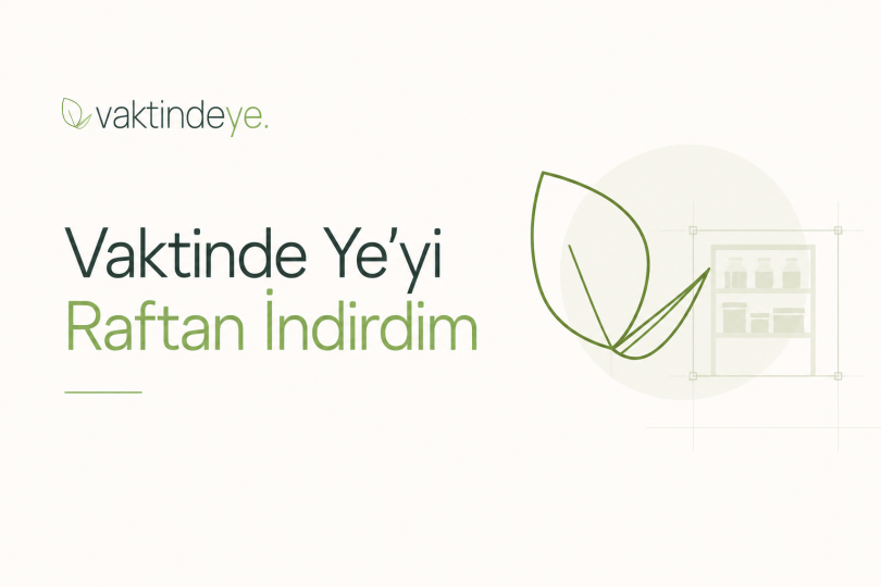 Vaktinde Ye’yi Raftan İndirdim