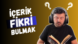İçerik Fikri Nasıl Bulunur? İçerik Üreticileri İçin Fikir Bulma Rehberi yazısı küçük kapak görseli
