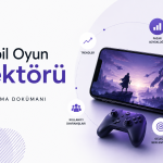 Mobil Oyun Sektörü Araştırma Dokümanı