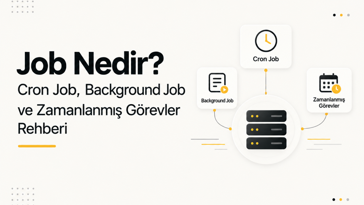 Job Nedir? Cron Job, Background Job ve Zamanlanmış Görevler Rehberi yazısının kapak görseli