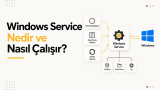 Windows Service Nedir ve Nasıl Çalışır? yazısı küçük kapak görseli